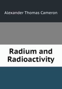 Radium and Radioactivity