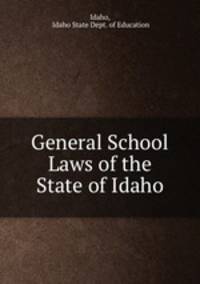 General School Laws of the State of Idaho