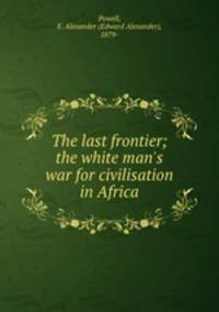 The last frontier; the white man