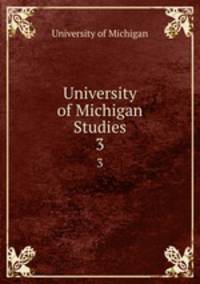 University of Michigan Studies. 3