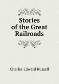 Stories of the Great Railroads