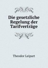 Die gesetzliche Regelung der Tarifvertrage