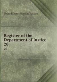 Register of the Department of Justice. 20
