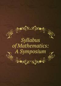 Syllabus of Mathematics: A Symposium