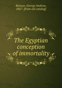 The Egyptian conception of immortality