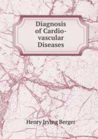 Diagnosis of Cardio-vascular Diseases