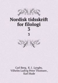 Nordisk tidsskrift for filologi. 3