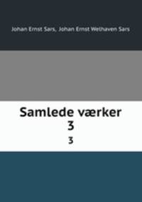 Samlede vrker. 3