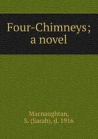 Four-Chimneys; a novel