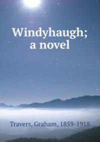 Windyhaugh; a novel