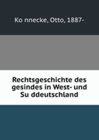 Rechtsgeschichte des gesindes in West- und Su?ddeutschland