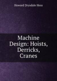 Machine Design: Hoists, Derricks, Cranes