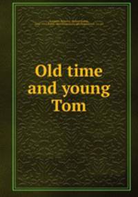 Old time and young Tom