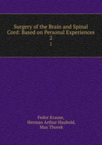 Surgery of the Brain and Spinal Cord: Based on Personal Experiences. 2