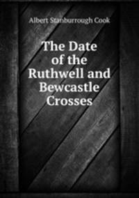 The Date of the Ruthwell and Bewcastle Crosses