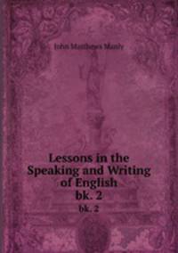 Lessons in the Speaking and Writing of English.. bk. 2