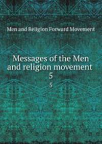 Messages of the Men and religion movement . 5