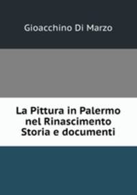 La Pittura in Palermo nel Rinascimento Storia e documenti