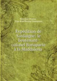 Expedition de Sardaigne: le lieutenant-colonel Bonaparte a la Maddalena .