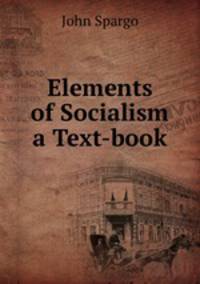 Elements of Socialism a Text-book