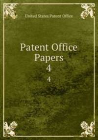 Patent Office Papers. 4