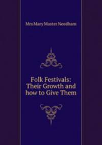Folk Festivals: Their Growth and how to Give Them