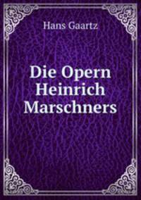 Die Opern Heinrich Marschners