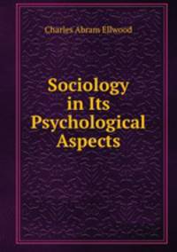 Sociology in Its Psychological Aspects