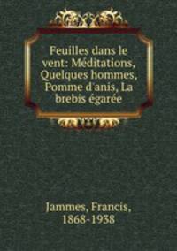 Feuilles dans le vent: Meditations, Quelques hommes, Pomme d