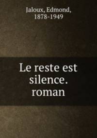 Le reste est silence. roman