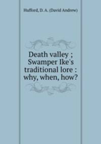 Death valley ; Swamper Ike