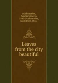 Leaves from the city beautiful