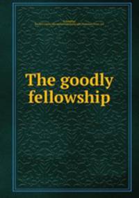 The goodly fellowship