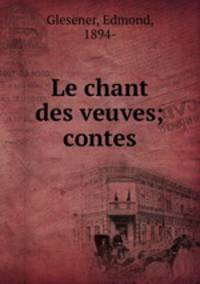 Le chant des veuves; contes