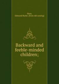 Backward and feeble-minded children;