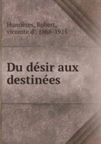Du desir aux destinees