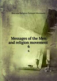 Messages of the Men and religion movement . 6