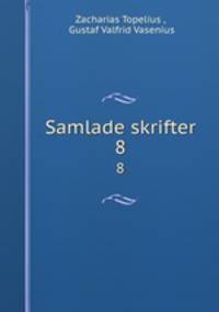 Samlade skrifter. 8
