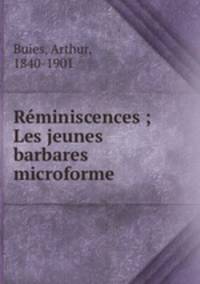Reminiscences ; Les jeunes barbares microforme