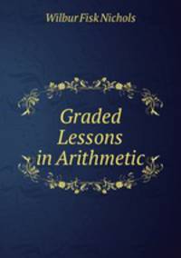 Graded Lessons in Arithmetic