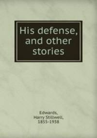 His defense, and other stories