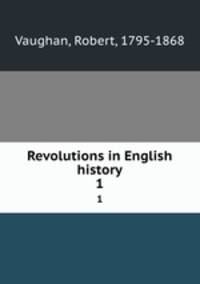 Revolutions in English history. 1