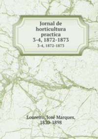 Jornal de horticultura practica. 3-4, 1872-1873