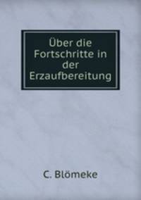 Uber die Fortschritte in der Erzaufbereitung