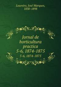 Jornal de horticultura practica. 5-6, 1874-1875