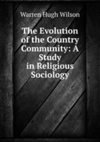 The Evolution of the Country Community: A Study in Religious Sociology