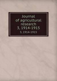 Journal of agricultural research. 3, 1914-1915