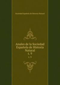 Anales de la Sociedad Espaola de Historia Natural. t. 9