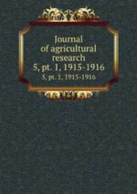 Journal of agricultural research. 5, pt. 1, 1915-1916