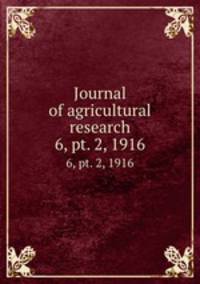 Journal of agricultural research. 6, pt. 2, 1916